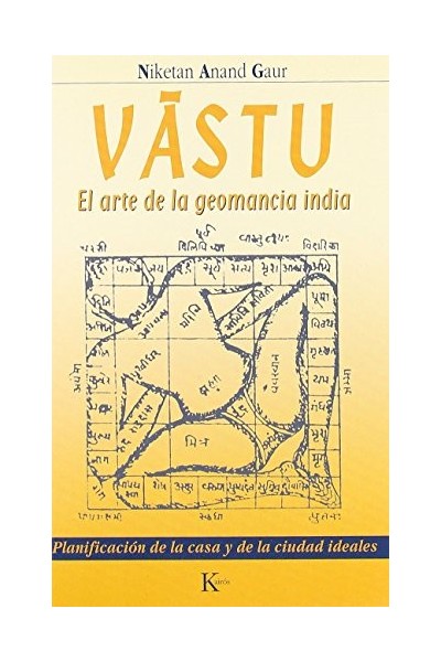 Vastu. El arte de la geomancia india. Planificación de la casa y de la ciudad ideales.